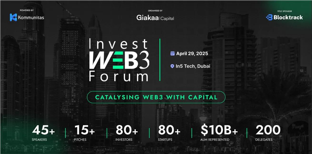 Invest Web3 Forum 2025 Returns to Dubai in April 2025 alongside TOKEN2049